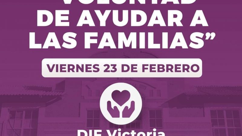 Iniciarán distribución de despensas «Voluntad de Ayudar a las Familias» por parte de DIF Victoria.