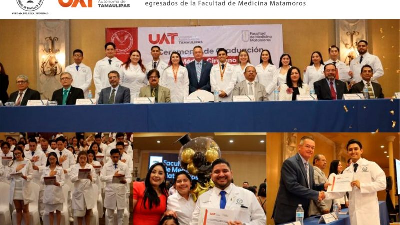 Entrega UAT a la sociedad 75 nuevos médicos egresados de la Facultad de Medicina Matamoros