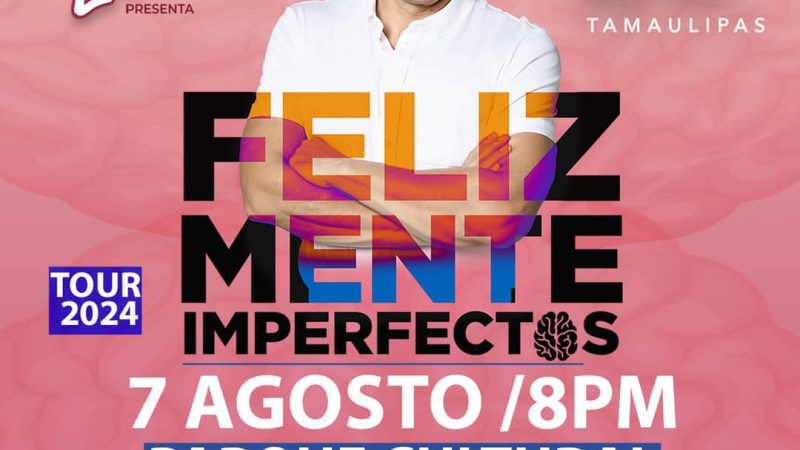 César Lozano Presentará «Felizmente Imperfectos» en Reynosa. Conferencia organizada por el Sistema DIF Tamaulipas