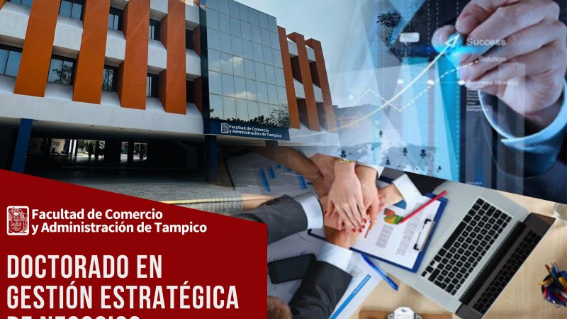 Oferta la UAT el Doctorado en Gestión Estratégica de Negocios
