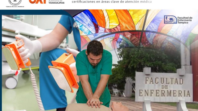 Facultad de Enfermería Tampico ofrece cursos y certificaciones en áreas clave de atención médica