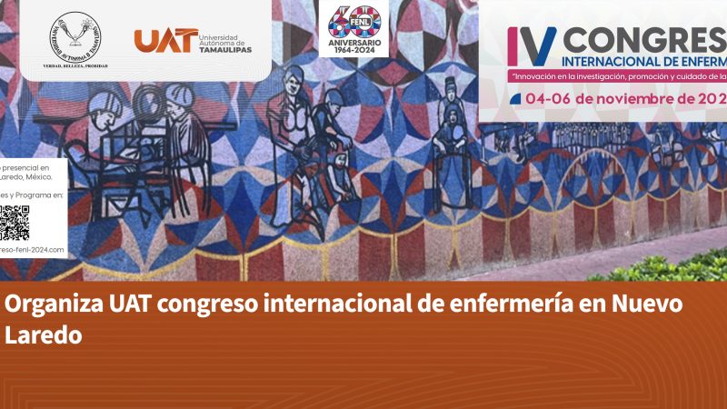 Organiza la UAT el Congreso Internacional de Enfermería en Nuevo Laredo