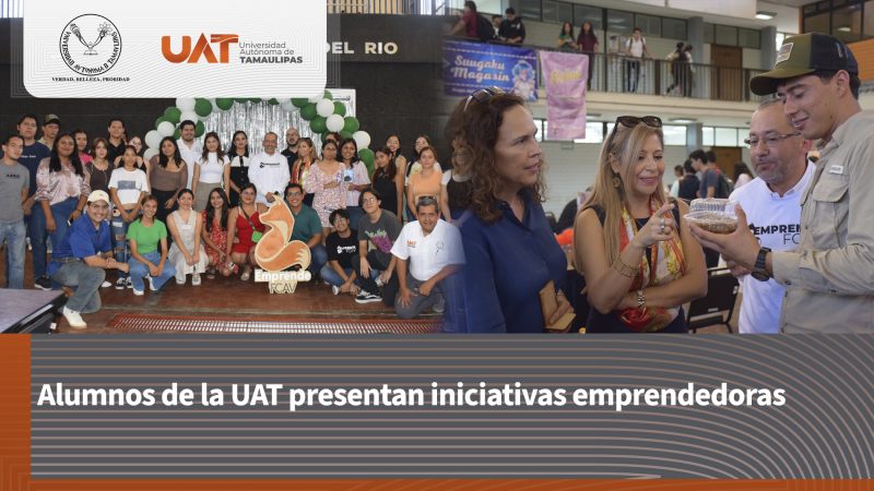 Alumnos de la UAT presentan iniciativas emprendedoras