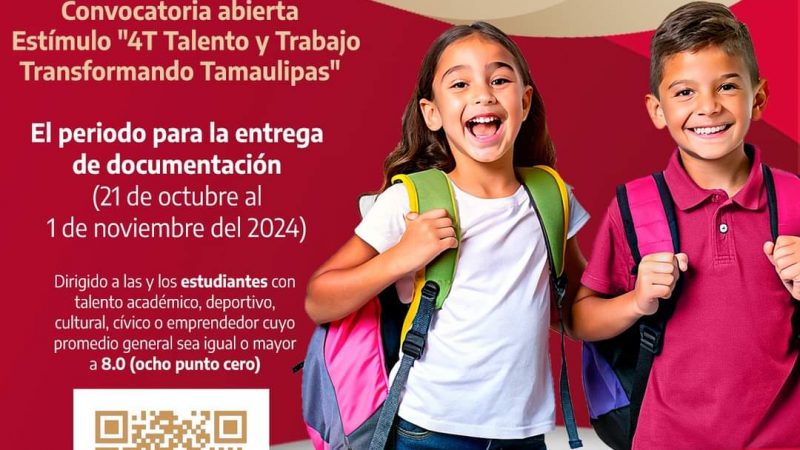 Gobierno de Tamaulipas Convoca al Estímulo “4T Talento y Trabajo Transformador” para Ciclo Escolar 2024-2025