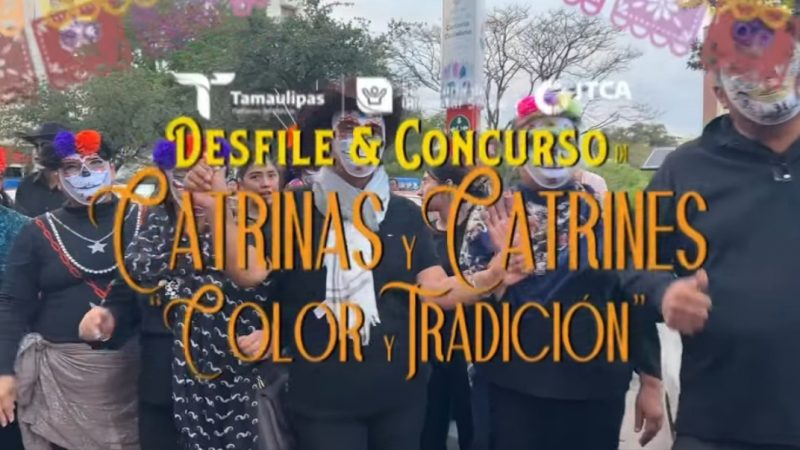 Celebración de Día de Muertos en Tamaulipas: Desfile y Concurso de Catrinas y Catrines “Color y Tradición”
