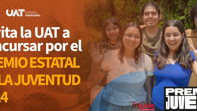 Invita la UAT a postular propuestas para el Premio Estatal de la Juventud 2024