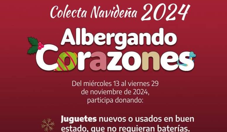 Invitan a participar en la Colecta Navideña 2024 “Albergando Corazones”