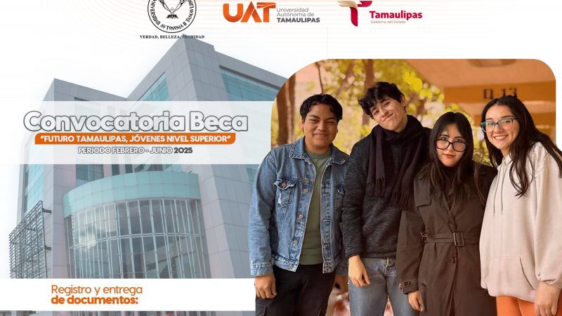 Difunde la UAT convocatoria Beca Futuro Tamaulipas Jóvenes Nivel Superior