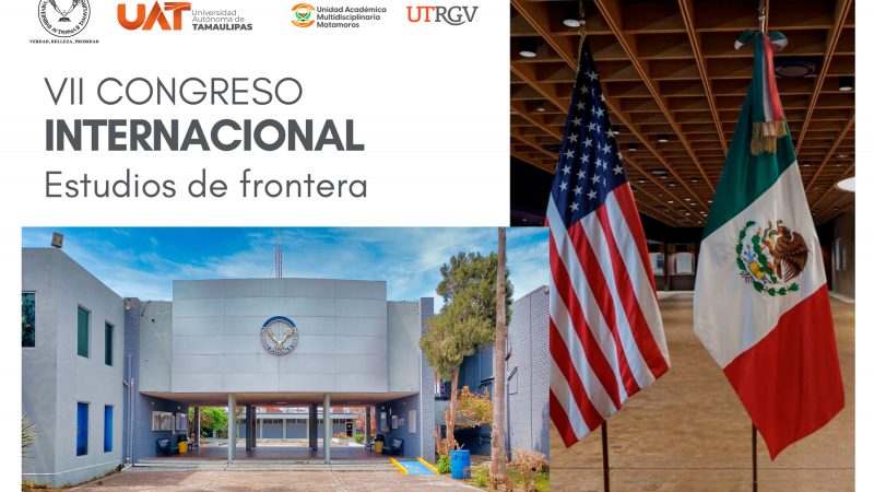 La UAT y la UTRGV organizan encuentro binacional sobre Estudios de  Frontera