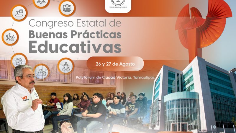 Promueve la UAT Congreso Estatal de Buenas Prácticas Educativas 2025