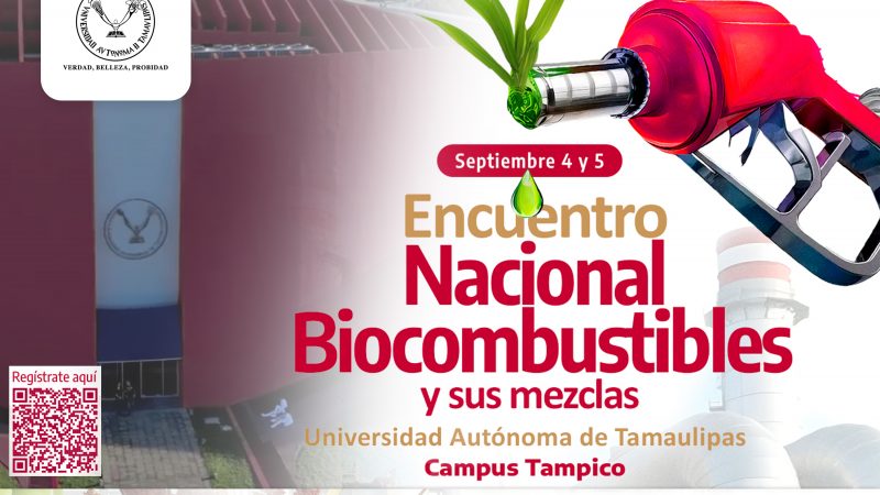 Invita la UAT a participar en el encuentro nacional de biocombustibles
