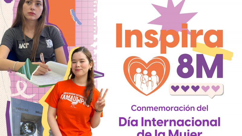 Llevará la UAT a sus campus la gira «Inspira 8M» por el Día de la Mujer